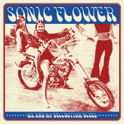 SONIC FLOWER - Me and my Bellbottom Blues - CD.