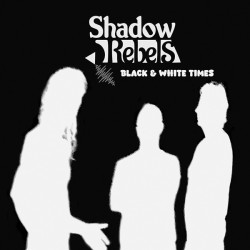 SHADOW REBELS - Black & White Times - CD.