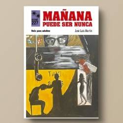 MAÑANA PUEDE SER NUNCA - José Luis Martín - Libro.
