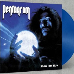 PENTAGRAM - Show 'em How - LP color.