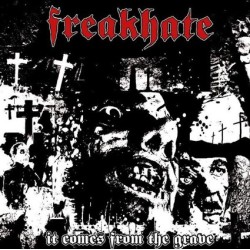 FREAKHATE - It comes from the grave